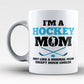 I'm a Hockey Mom Except Much Cooler - Mug